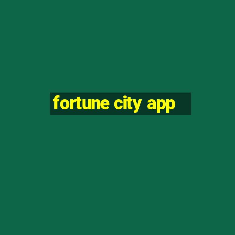 fortune city app