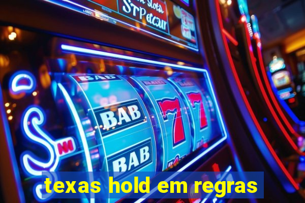 texas hold em regras