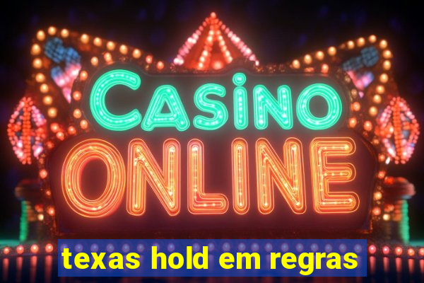 texas hold em regras