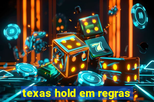 texas hold em regras