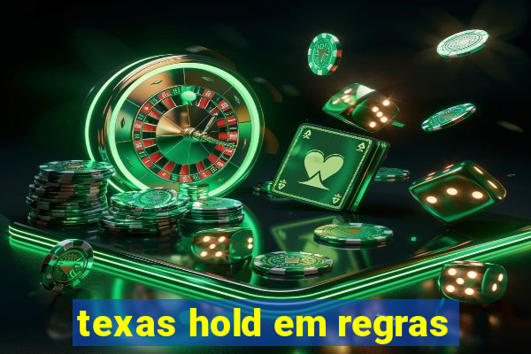 texas hold em regras