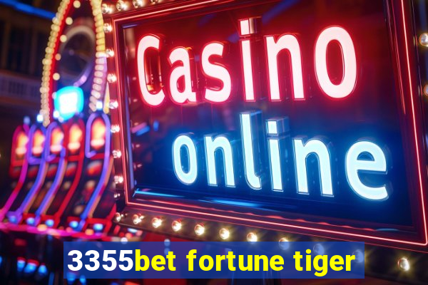 3355bet fortune tiger