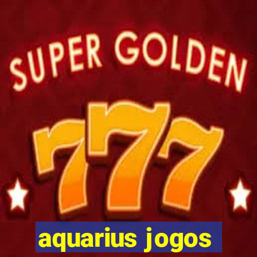 aquarius jogos