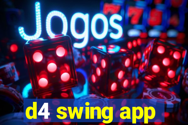 d4 swing app