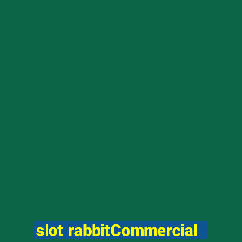 slot rabbitCommercial