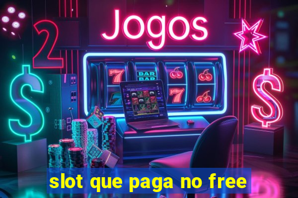 slot que paga no free