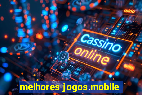 melhores jogos.mobile