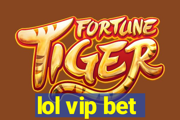 lol vip bet