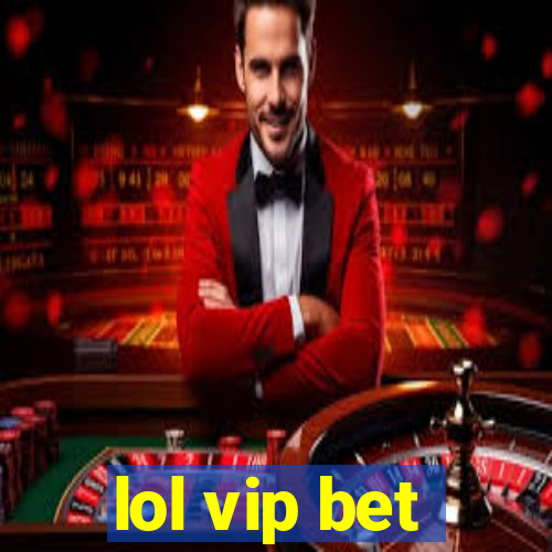 lol vip bet