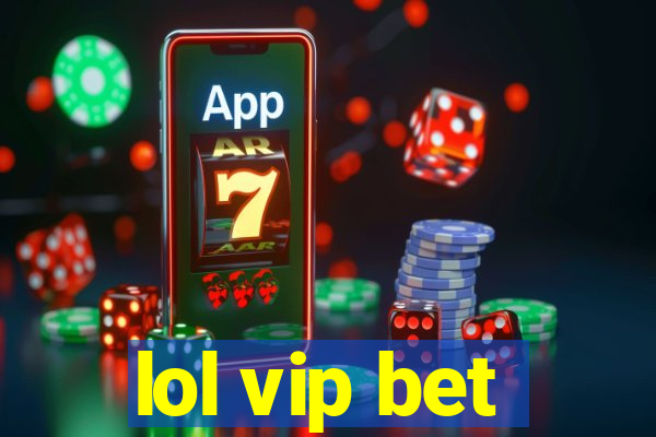 lol vip bet