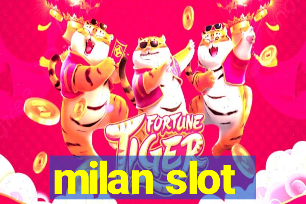 milan slot