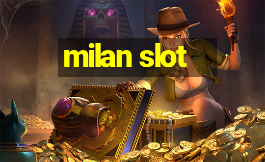 milan slot