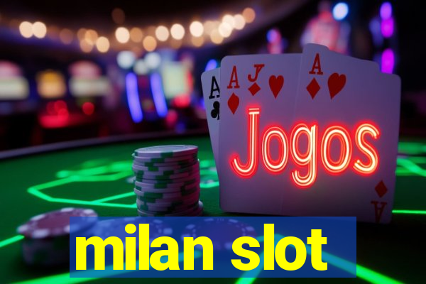 milan slot