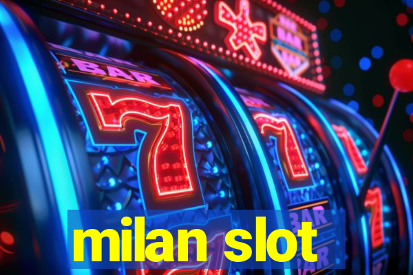 milan slot