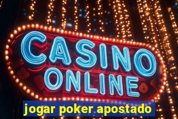 jogar poker apostado