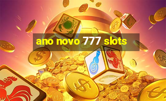 ano novo 777 slots