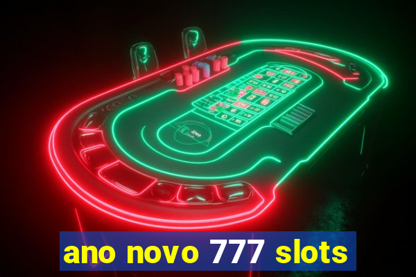 ano novo 777 slots