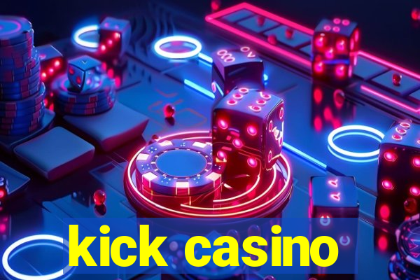 kick casino