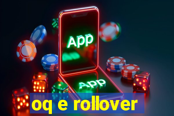 oq e rollover