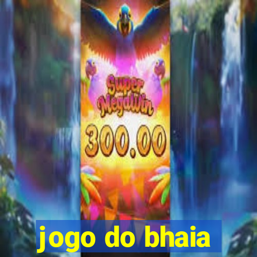 jogo do bhaia