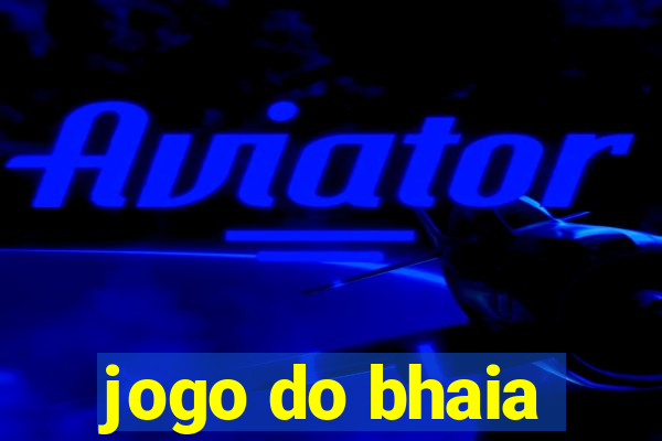 jogo do bhaia