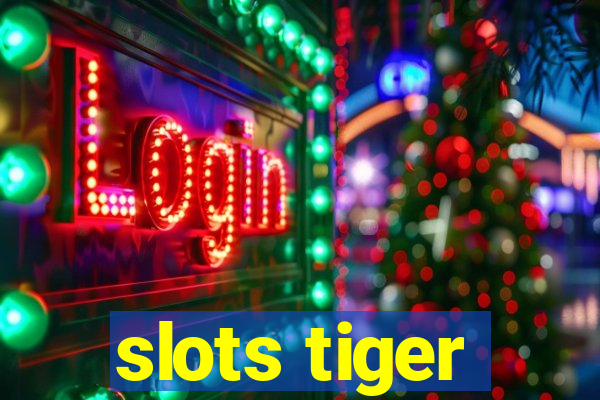 slots tiger