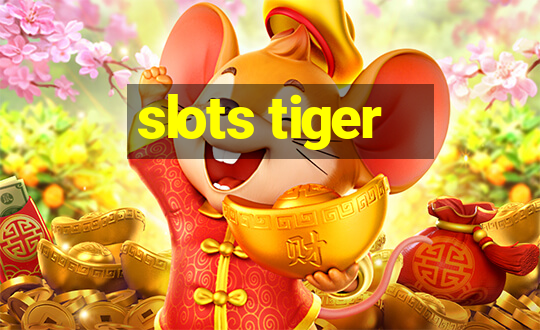 slots tiger