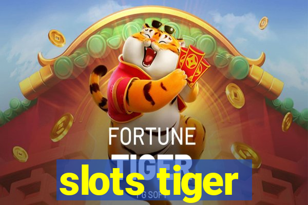 slots tiger