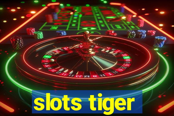 slots tiger