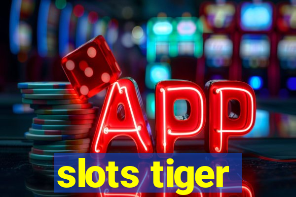 slots tiger