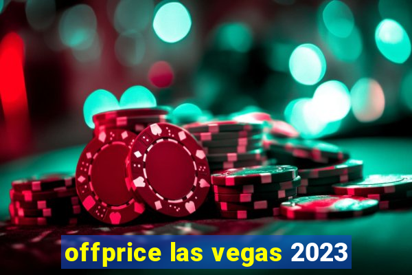 offprice las vegas 2023