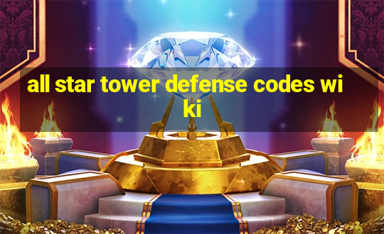 all star tower defense codes wiki