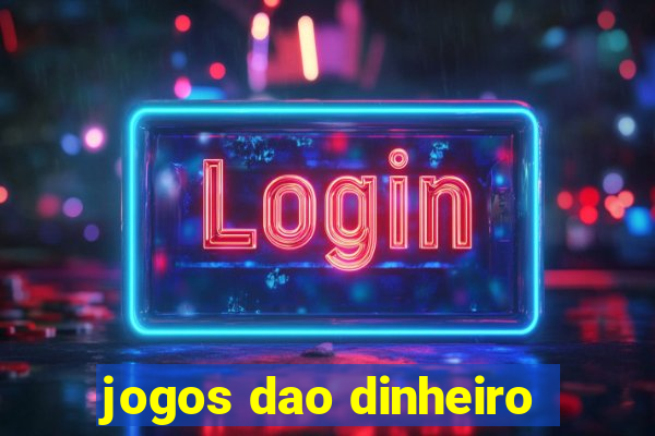 jogos dao dinheiro