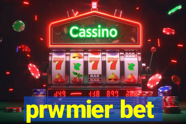 prwmier bet