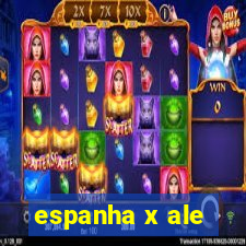 espanha x ale