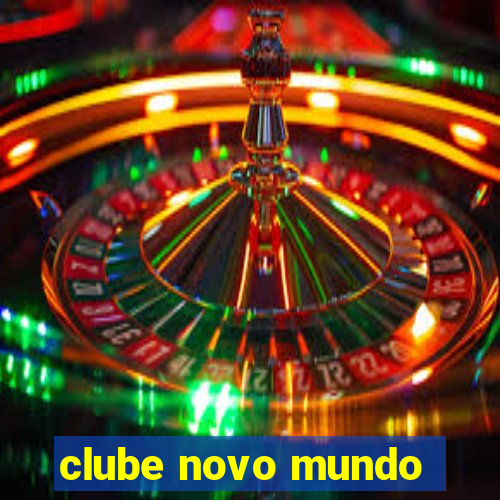 clube novo mundo