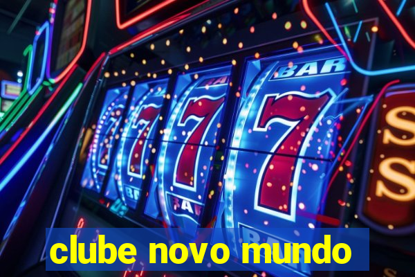 clube novo mundo