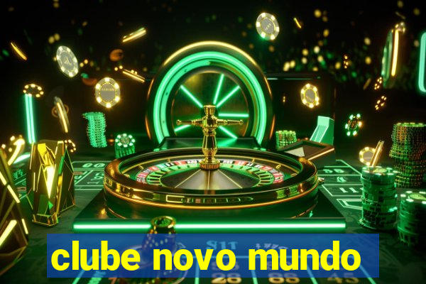 clube novo mundo