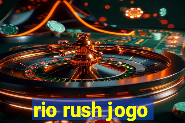 rio rush jogo