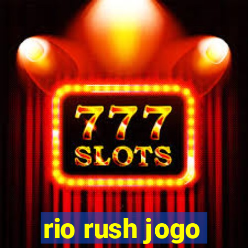 rio rush jogo