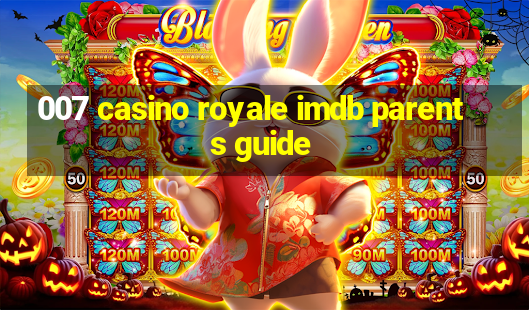 007 casino royale imdb parents guide