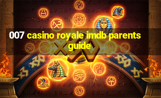 007 casino royale imdb parents guide