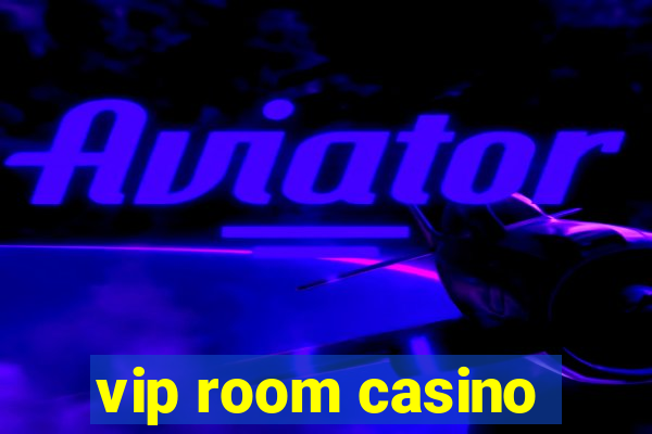 vip room casino