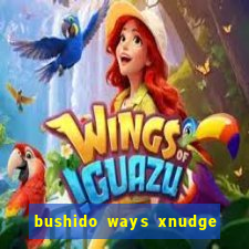 bushido ways xnudge slot free play