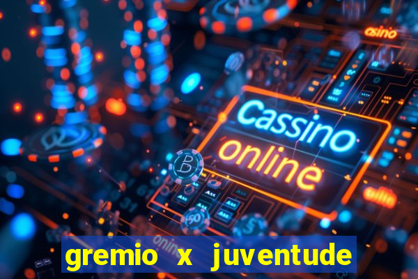 gremio x juventude ao vivo