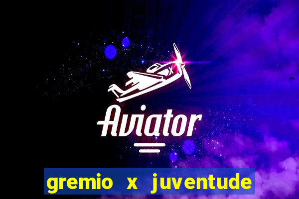 gremio x juventude ao vivo