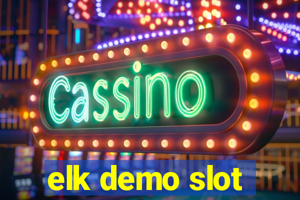 elk demo slot