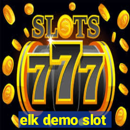 elk demo slot