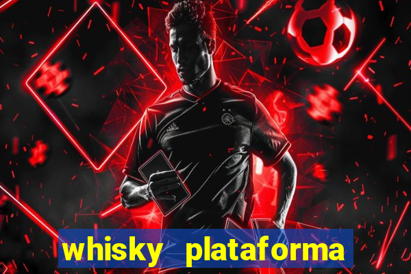 whisky plataforma de jogos