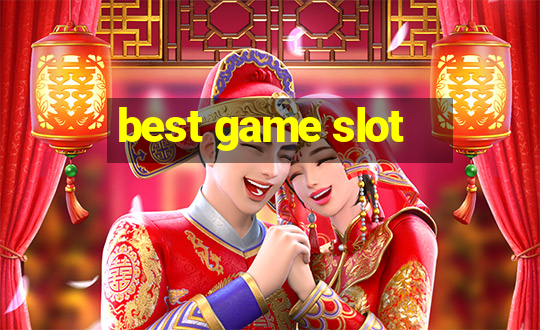 best game slot